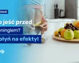 Posiłek przed treningiem: Co i kiedy jeść dla maksymalnych efektów?